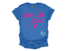 Load image into Gallery viewer, Love Like Jesus T Shirt
