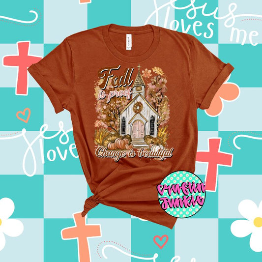 Fall is Proof Change is Beautiful T-Shirt