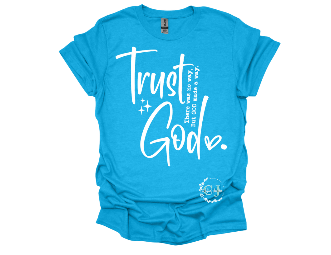 Trust God - T Shirt