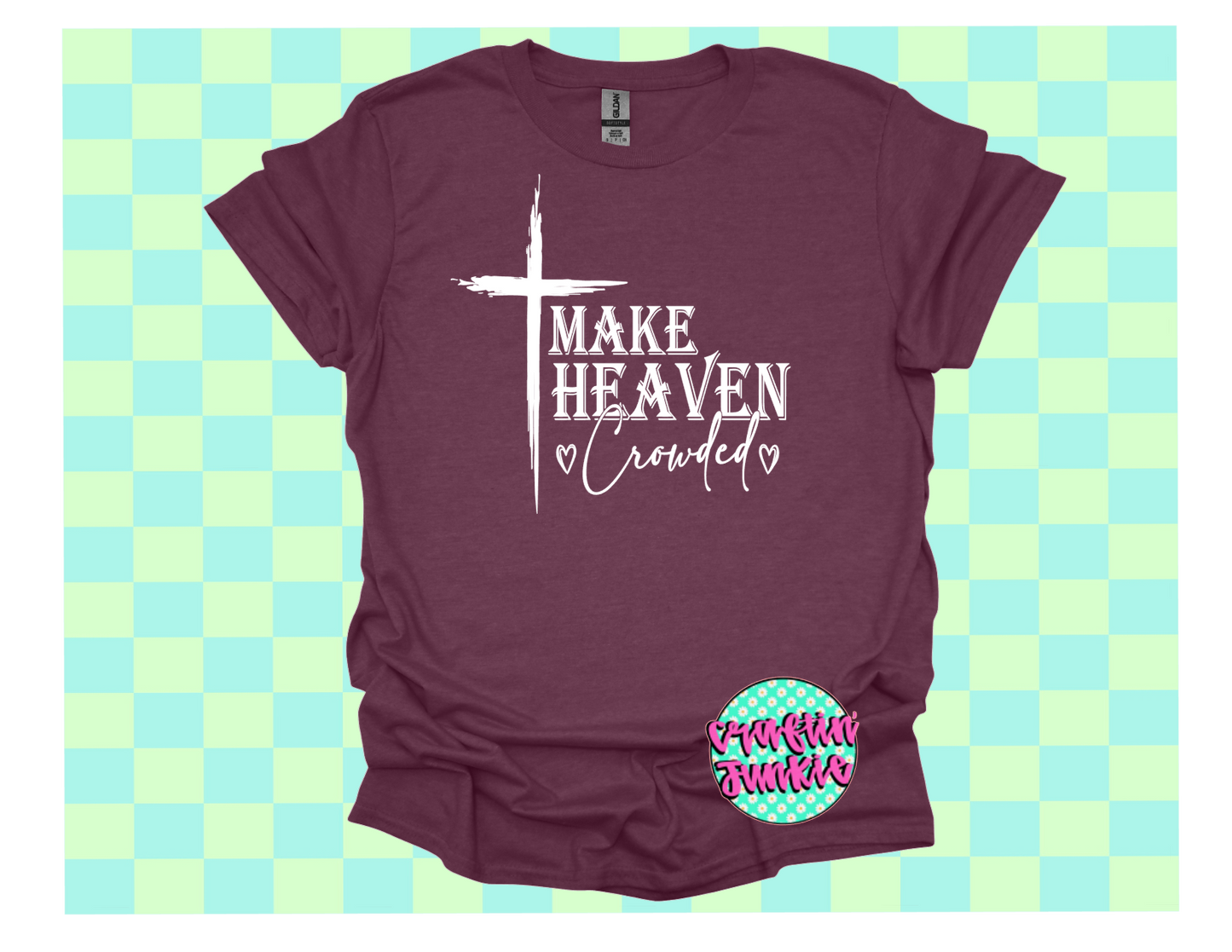 Make Heaven Crowded  Tee