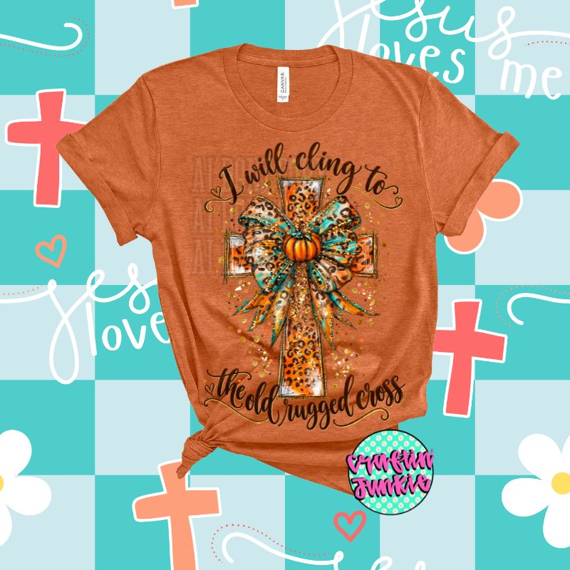 I Will Cling to the Old Rugged Cross Fall T-Shirt